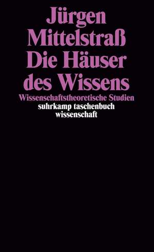 Die Häuser des Wissens de Jürgen Mittelstrass