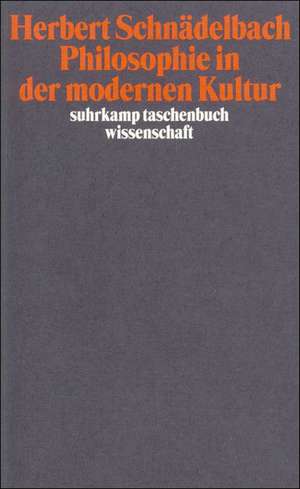 Philosophie in der modernen Kultur de Herbert Schnädelbach