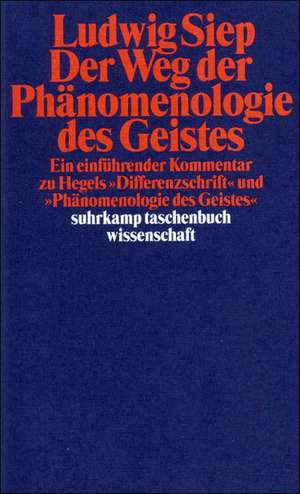 Der Weg der ' Phänomenologie des Geistes' de Ludwig Siep