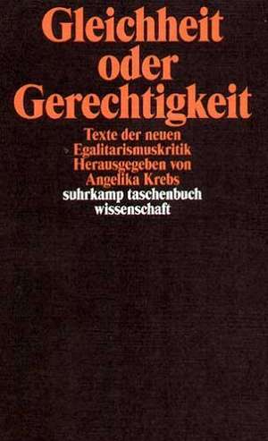 Gleichheit oder Gerechtigkeit? de Angelika Krebs