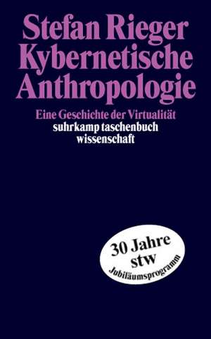 Kybernetische Anthropologie de Stefan Rieger