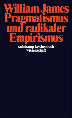 Pragmatismus und radikaler Empirismus de William James