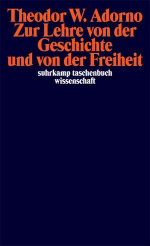 Zur Lehre von der Geschichte und von der Freiheit de Theodor W. Adorno