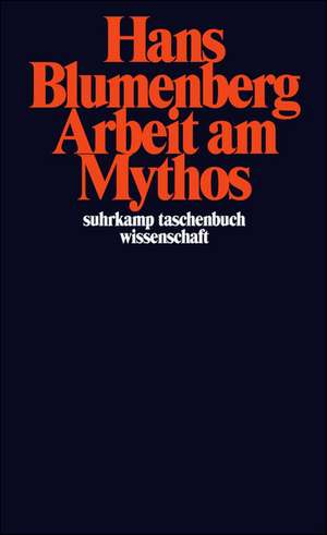 Arbeit am Mythos de Hans Blumenberg