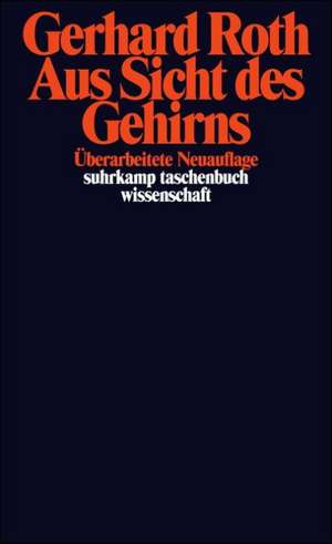 Aus Sicht des Gehirns de Gerhard Roth