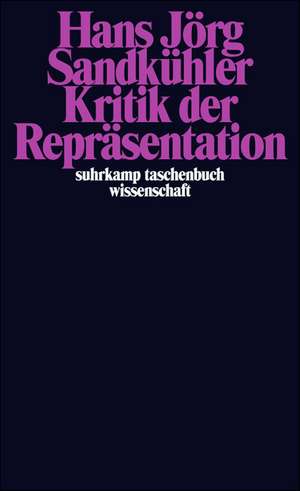 Kritik der Repräsentation de Hans Jörg Sandkühler