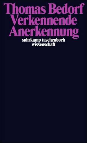 Verkennende Anerkennung de Thomas Bedorf