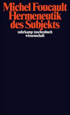 Hermeneutik des Subjekts de Michel Foucault