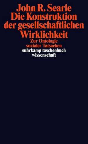 Die Konstruktion der gesellschaftlichen Wirklichkeit de John R. Searle