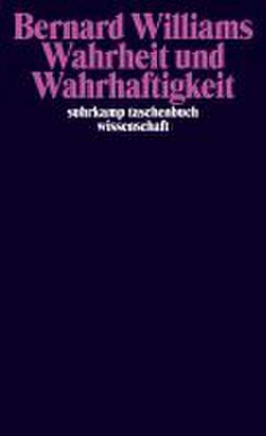 Wahrheit und Wahrhaftigkeit de Bernard Williams