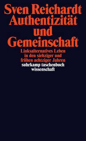 Authentizität und Gemeinschaft de Sven Reichardt