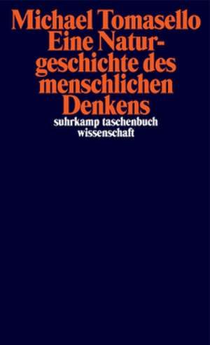 Eine Naturgeschichte des menschlichen Denkens de Michael Tomasello