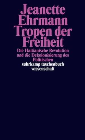 Tropen der Freiheit de Jeanette Ehrmann