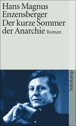 Der kurze Sommer der Anarchie de Hans Magnus Enzensberger