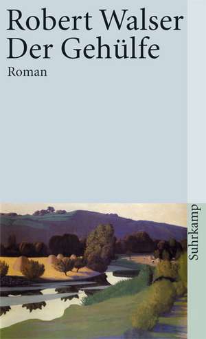 Der Gehülfe / Sämtliche Werke in 20 Bänden de Robert Walser