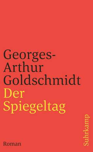 Der Spiegeltag de Georges-Arthur Goldschmidt