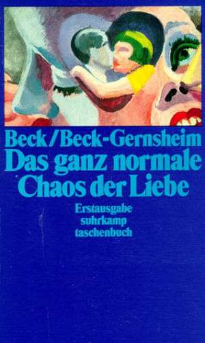 Das ganz normale Chaos der Liebe de Ulrich Beck