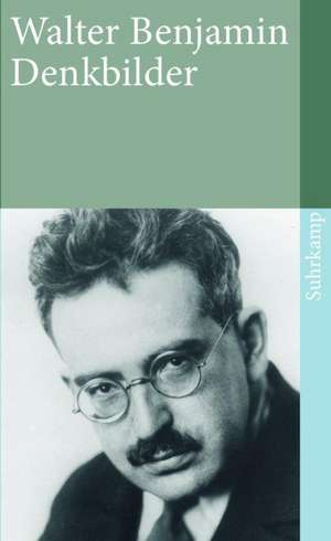 Denkbilder de Walter Benjamin