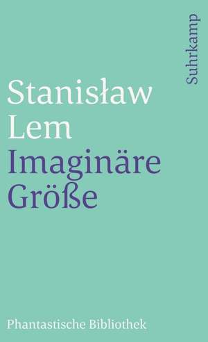 Imaginäre Größe de Stanislaw Lem