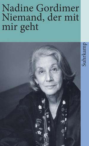 Niemand, der mit mir geht de Nadine Gordimer