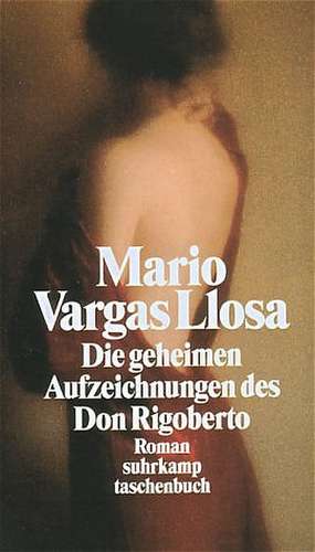 Die geheimen Aufzeichnungen des Don Rigoberto de Mario Vargas Llosa