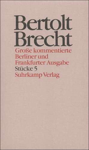 Werke. Große kommentierte Berliner und Frankfurter Ausgabe de Bertolt Brecht