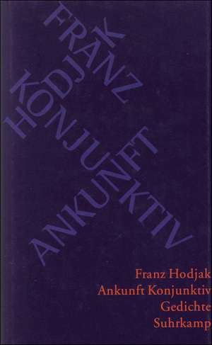 Ankunft Konjunktiv de Franz Hodjak