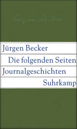 Die folgenden Seiten de Jürgen Becker