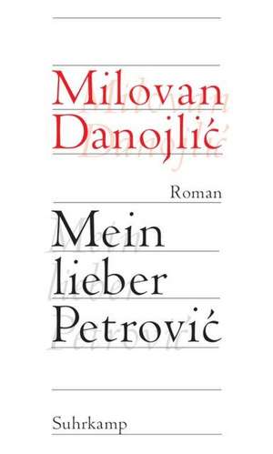 Mein lieber Petrovic de Milovan Danojlic