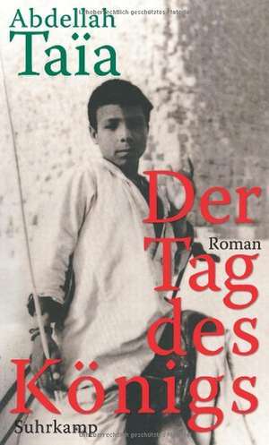 Der Tag des Königs de Abdellah Taïa