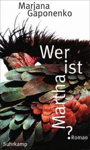 Wer ist Martha? de Marjana Gaponenko