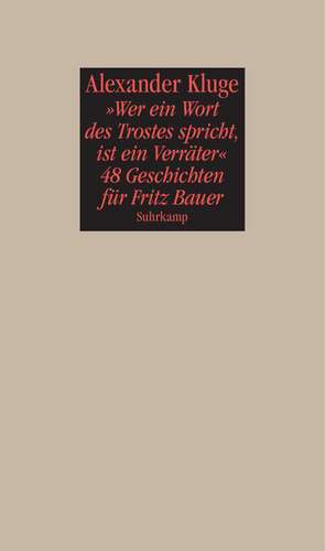 "Wer ein Wort des Trostes spricht, ist ein Verräter" de Alexander Kluge