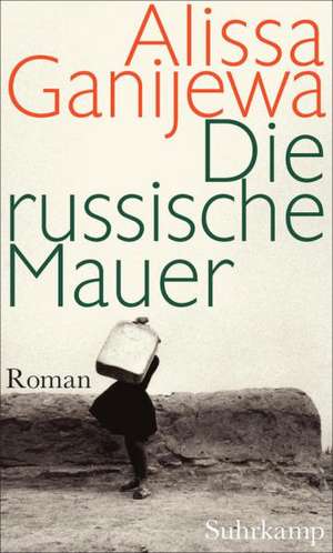 Die russische Mauer de Alissa Ganijewa