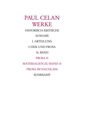 Prosa II. Materialien zu Band 15. Prosa im Nachlass de Paul Celan