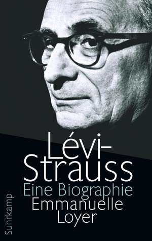 Lévi-Strauss de Emmanuelle Loyer
