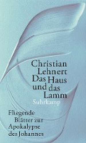 Das Haus und das Lamm de Christian Lehnert