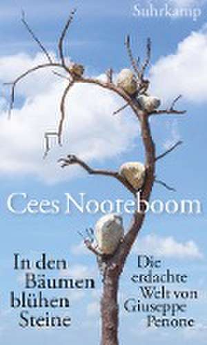 In den Bäumen blühen Steine de Cees Nooteboom