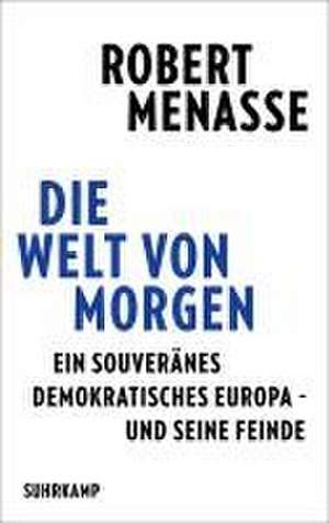 Die Welt von morgen de Robert Menasse