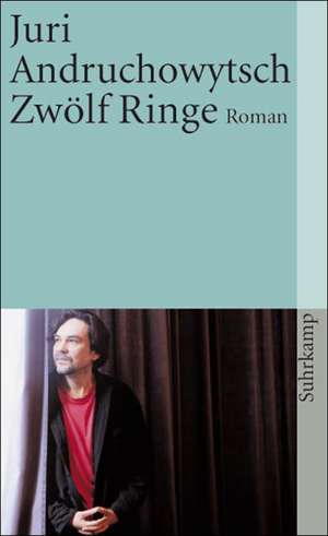 Zwölf Ringe de Juri Andruchowytsch