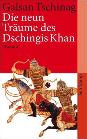 Die neun Träume des Dschingis Khan de Galsan Tschinag