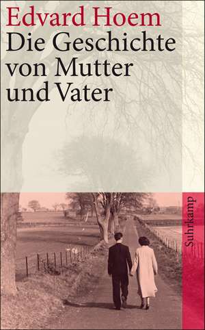 Die Geschichte von Mutter und Vater de Edvard Hoem