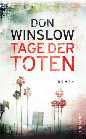 Tage der Toten de Don Winslow