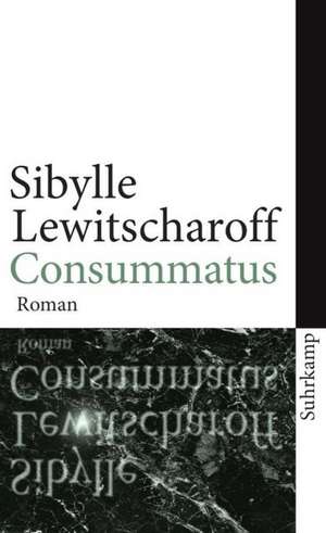 Consummatus de Sibylle Lewitscharoff