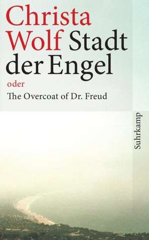 Stadt der Engel oder The Overcoat of Dr. Freud de Christa Wolf