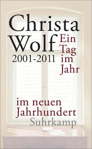 Ein Tag im Jahr im neuen Jahrhundert de Christa Wolf