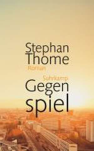 Gegenspiel de Stephan Thome