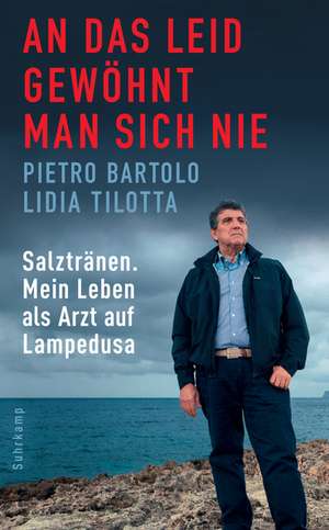 An das Leid gewöhnt man sich nie de Pietro Bartolo