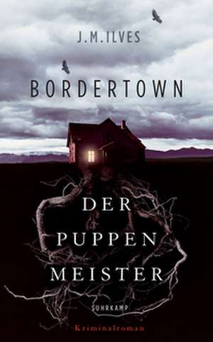 Bordertown - Der Puppenmeister de J. M. Ilves