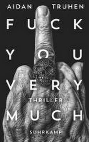 Fuck you very much de Aidan Truhen