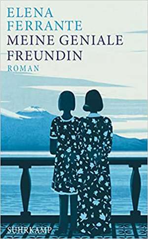 Meine geniale Freundin de Elena Ferrante